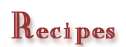 Recipes